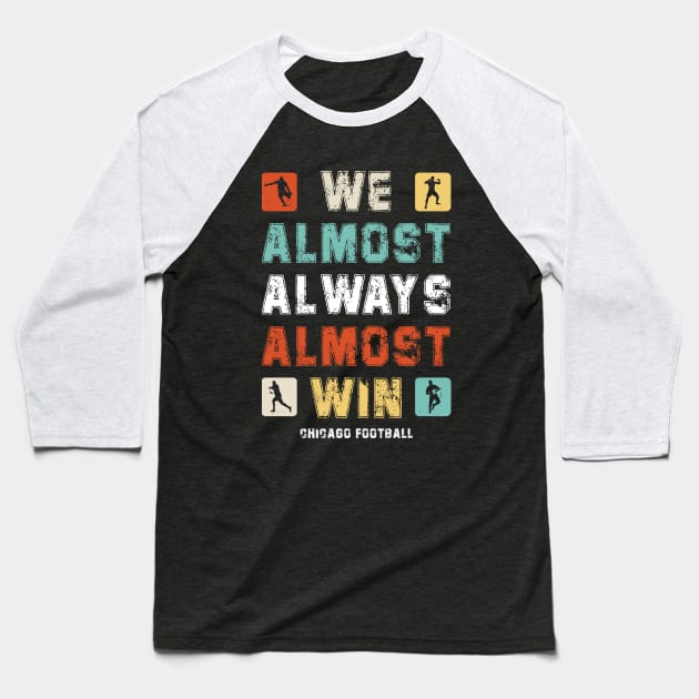 We Almost Always Almost Win Funny Sports Fan Baseball T-Shirt by DesignergiftsCie